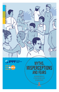 Myths, Misperceptions and Fears Addressing Condom Use Barriers