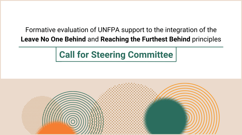 Call for Steering Committee: Evaluation of UNFPA support to the integration of the ‘Leave No One Behind’ and ‘Reaching the Furthest Behind’ principles