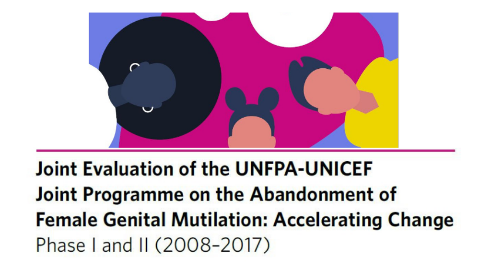 Joint evaluation of the UNFPA-UNICEF Joint Programme on the Abandonment of Female Genital Mutilation: Accelerating Change, Phase I and II (2008–2017)