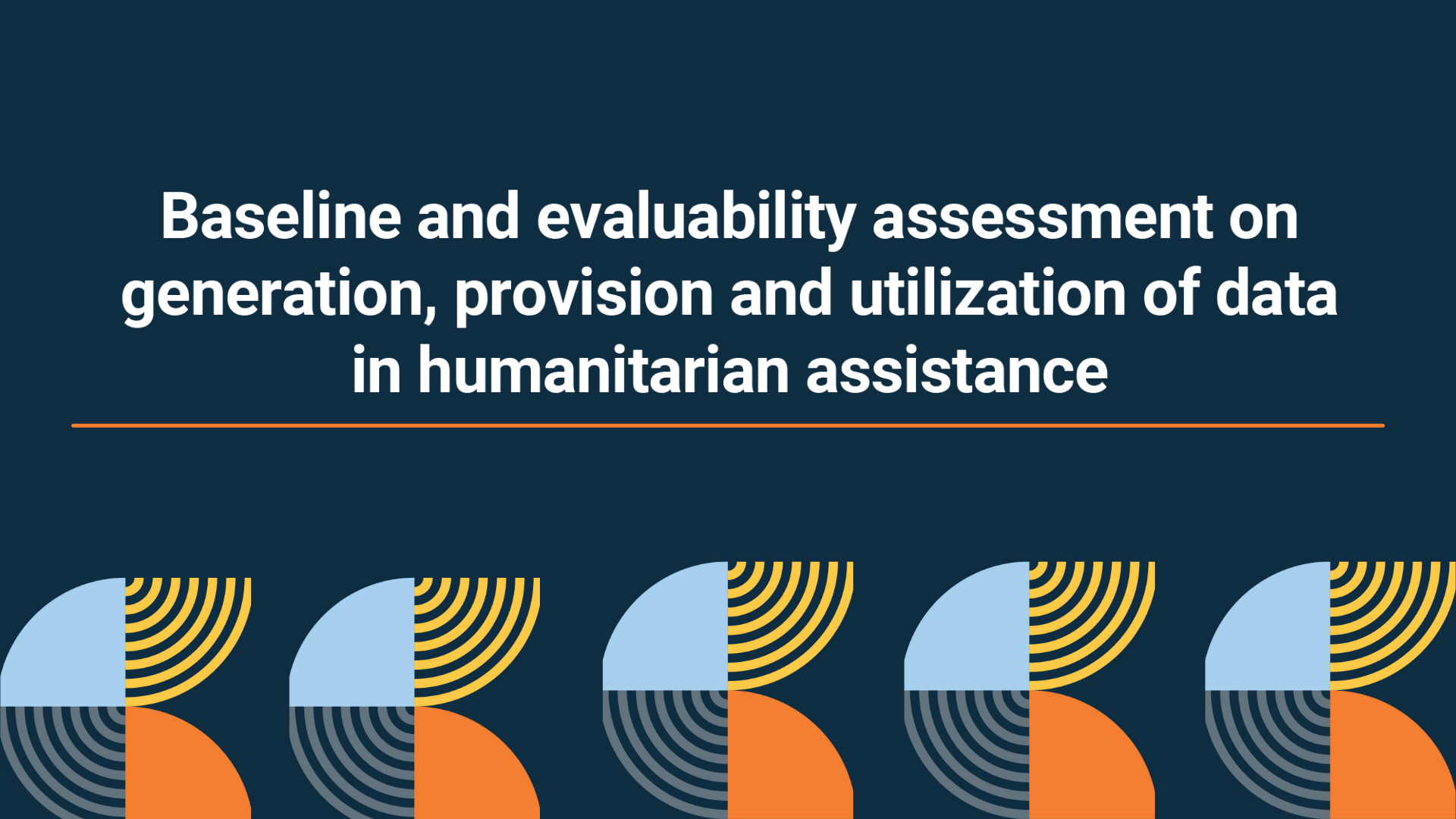 Baseline and evaluability assessment on generation, provision and utilization of data in humanitarian assistance