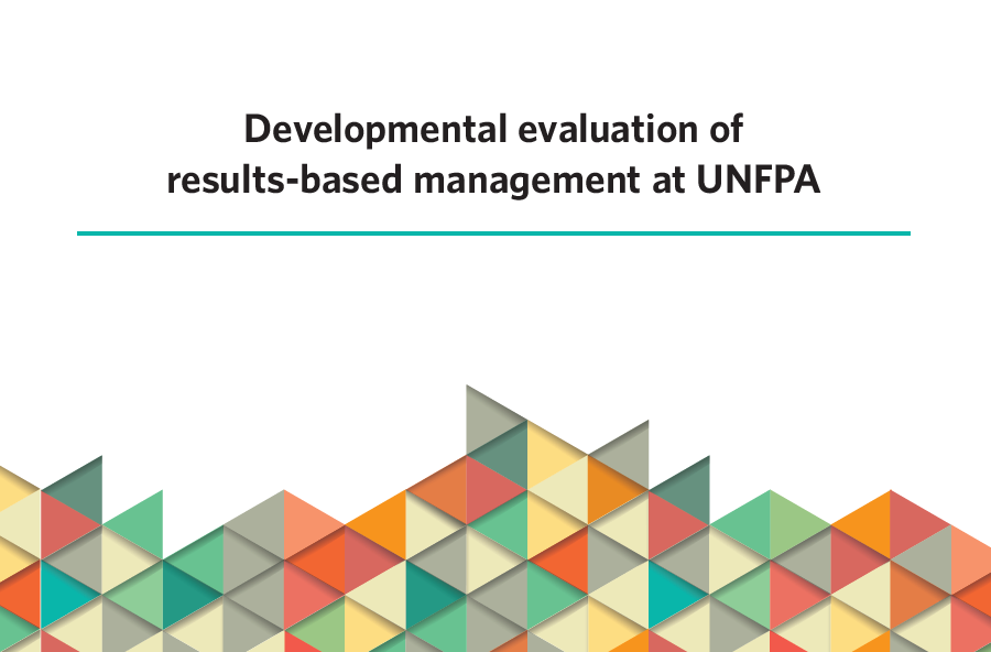 Developmental evaluation of results-based management at UNFPA