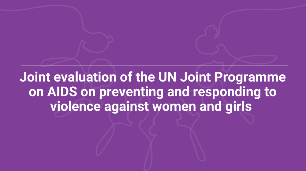 Joint evaluation of the UN Joint Programme on AIDS on preventing and responding…
