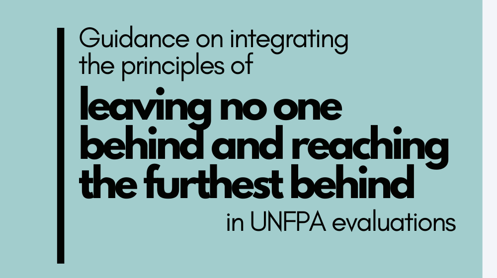 Guidance on integrating the principles of leaving no one behind and reaching the furthest behind in UNFPA evaluations