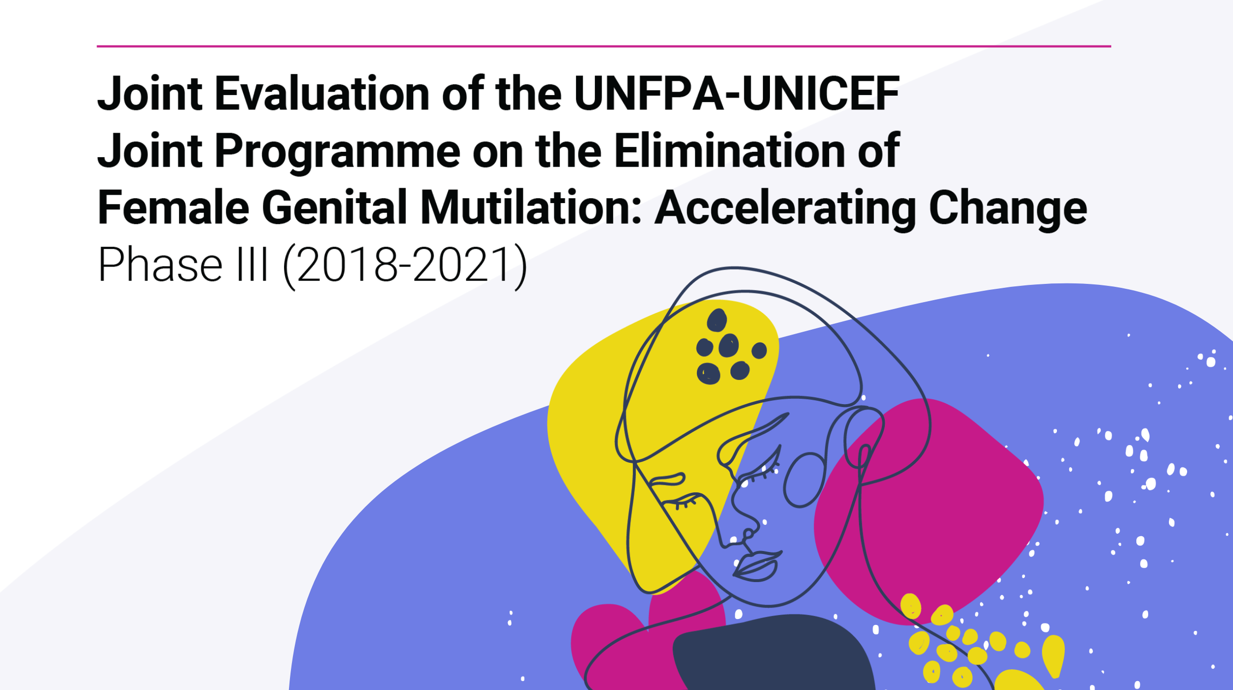 Joint Evaluation of the UNFPA-UNICEF Joint Programme on the Elimination of…