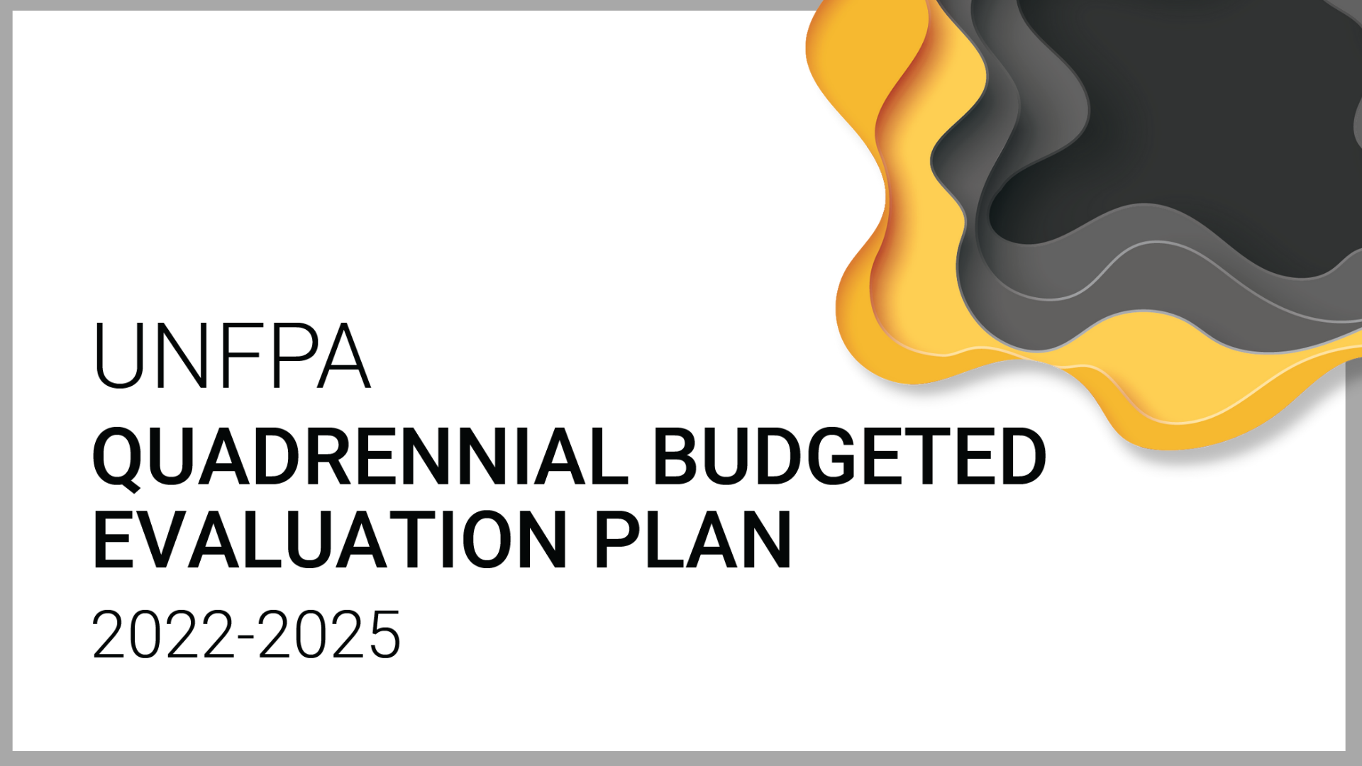 UNFPA quadrennial budgeted evaluation plan, 2022-2025