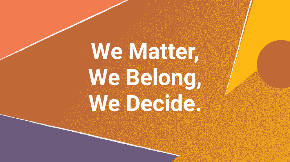 We Matter. We Belong. We Decide. UNFPA Disability Inclusion Strategy 2022 - 2025