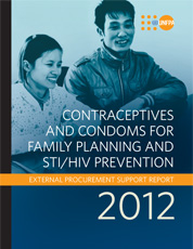 Contraceptives and Condoms for Family Planning and STI/HIV Prevention: External Procurement Support Report 2012