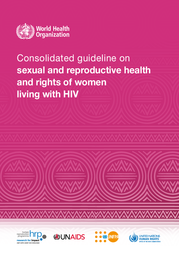 Consolidated guideline on sexual and reproductive health and rights of women…