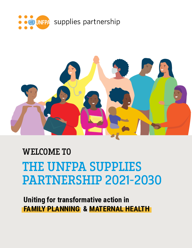 Welcome to the UNFPA Supplies Partnership 2021-2030: Uniting for Transformative Action in Family Planning and Maternal Health