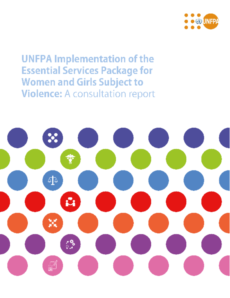 UNFPA Implementation of the Essential Services Package for Women and Girls Subject to Violence: A consultation report