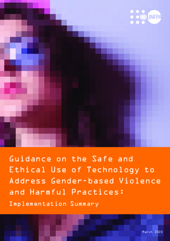 Guidance on the Safe and Ethical Use of Technology to Address Gender-based Violence and Harmful Practices: Implementation Summary