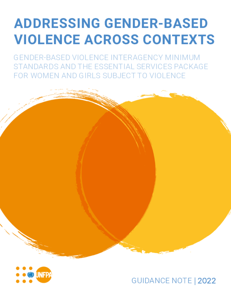 Addressing Gender-Based Violence Across Contexts: Gender-Based Violence Interagency Minimum Standards and the Essential Services Package for Women and Girls Subject to Violence