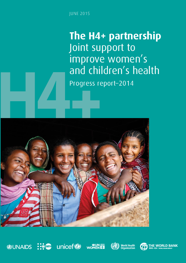 The H4+ Partnership: Joint support to improve women’s and children’s health, Progress report 2014