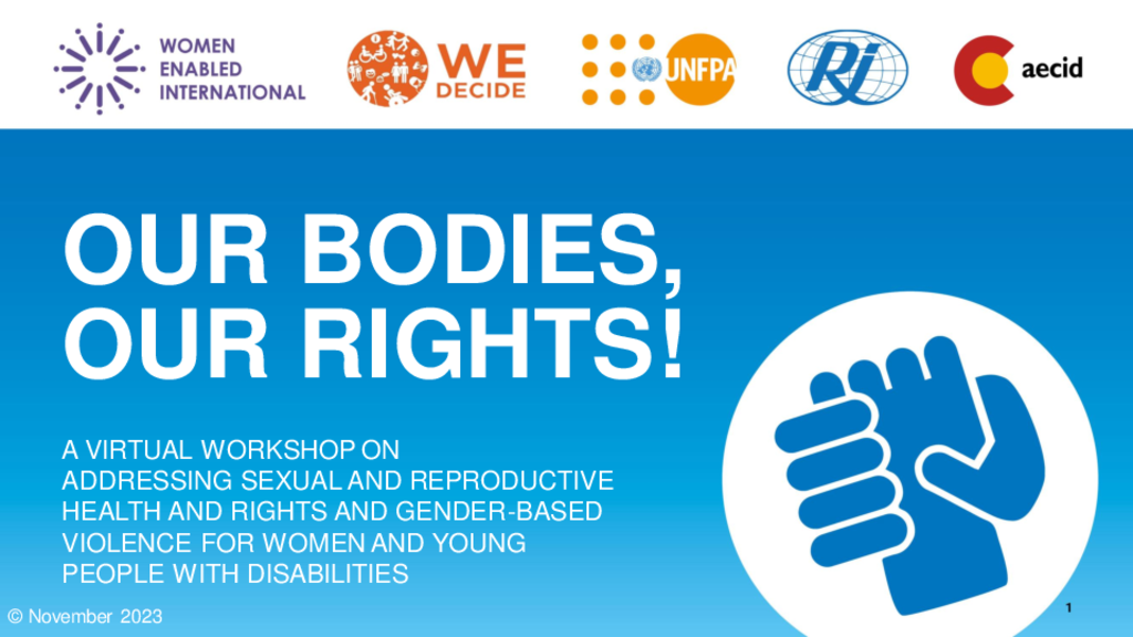 Our Bodies, Our Rights! Addressing Sexual and Reproductive Health and Rights and Gender-based Violence for Women and Young People with Disabilities