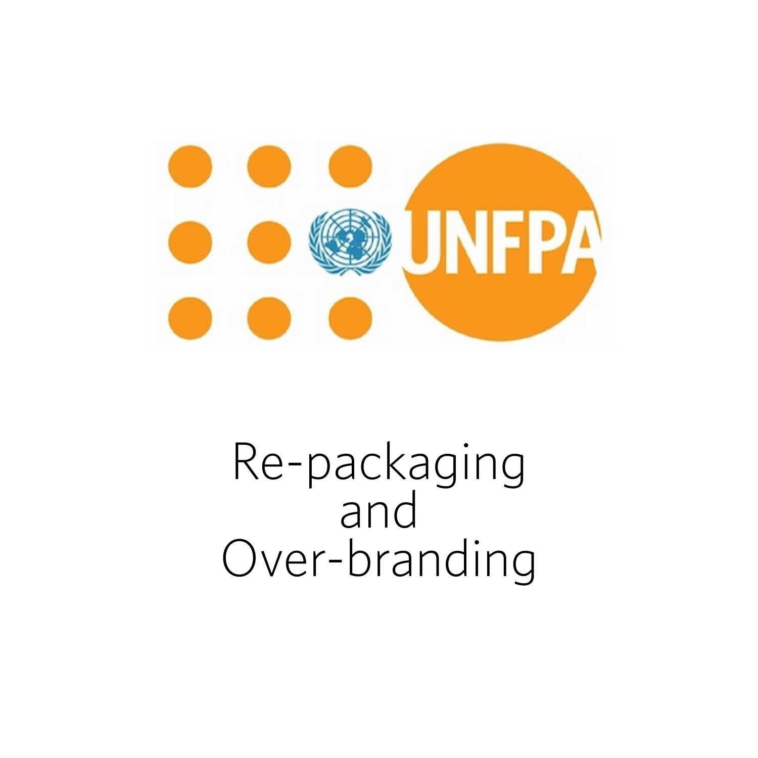 UNFPA Terms and conditions for re-packaging and over-branding