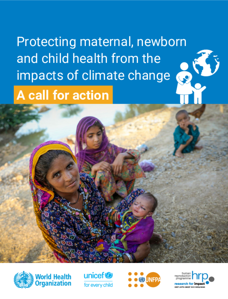 Protecting maternal, newborn and child health from the impacts of climate change - A UNFPA-UNICEF-WHO call to action