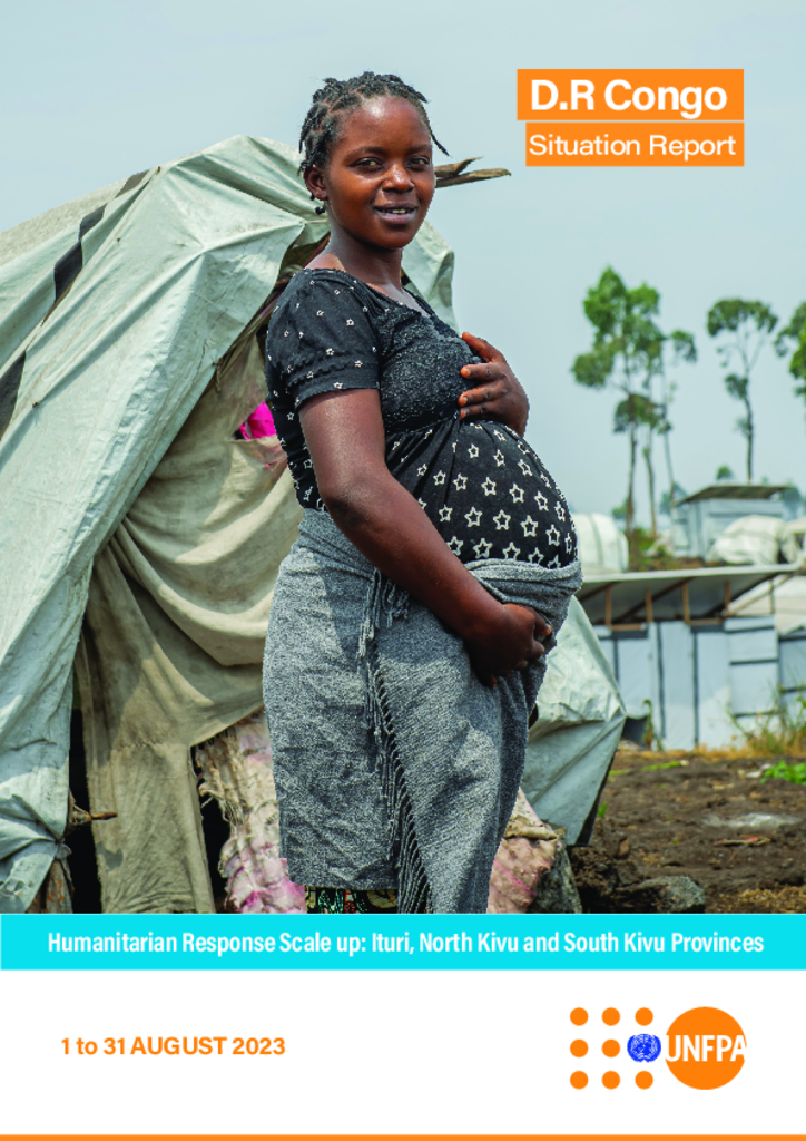 UNFPA Democratic Republic of the Congo Situation Report - Humanitarian Response Scale up: Ituri, North Kivu and South Kivu Provinces (01-31 August 2023)