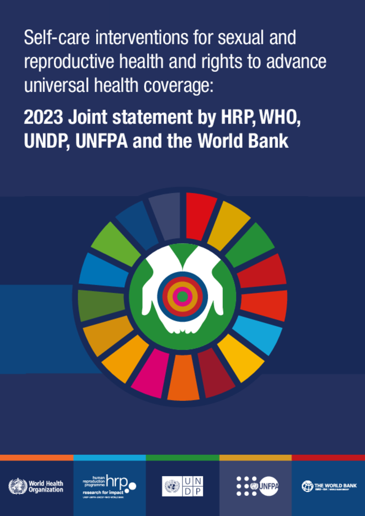  Intervenciones de autocuidado para la salud y los derechos sexuales y reproductivos a fin de avanzar con la cobertura sanitaria universal: Declaración conjunta de HRP, OMS, PNUD, UNFPA y el Banco Mundial 2023