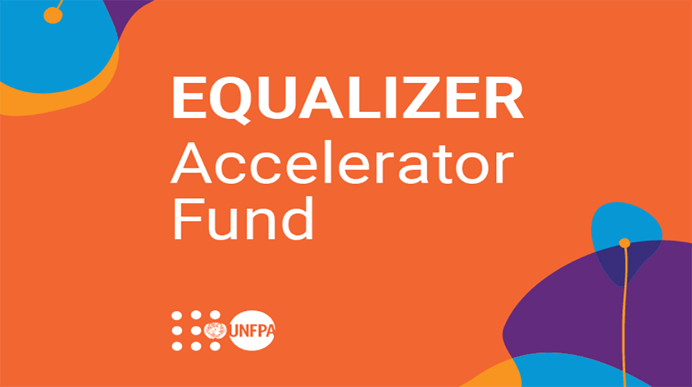 UNFPA Equalizer Accelerator Fund: A New Approach to Creating Impact