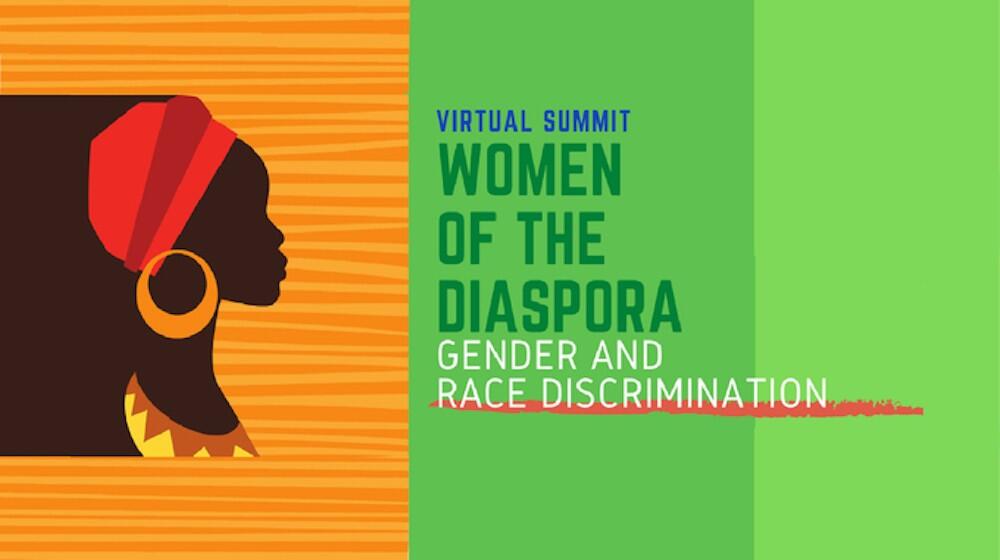 MUJERES DE LA DIÁSPORA: Una Cumbre Mundial Virtual sobre el Género y la Discriminación Racial