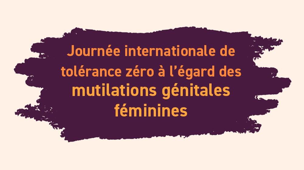 Journée internationale de tolérance zéro à l’égard des mutilations féminines