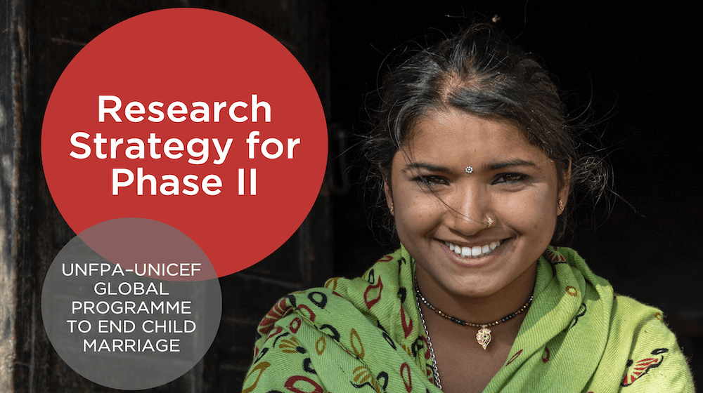 Research Strategy for Phase II: The UNFPA–UNICEF Global Programme to End Child Marriage