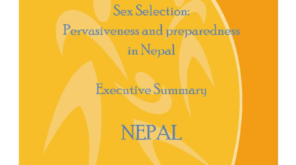 Sex Selection: Pervasiveness and Preparedness in Nepal : Executive Summary