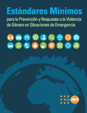 Estándares Mínimos para la Prevención y Respuesta a la Violencia de Género en Situaciones de Emergencia
