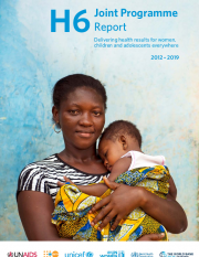 H6 Joint Programme Report (2012-2019)- Delivering health results for women, children and adolescents everywhere