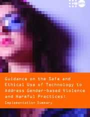 Guidance on the Safe and Ethical Use of Technology to Address Gender-based Violence and Harmful Practices: Implementation Summary