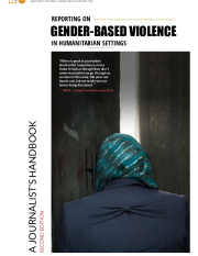 Reporting on Gender-based Violence in Humanitarian Settings: A Journalist's Handbook